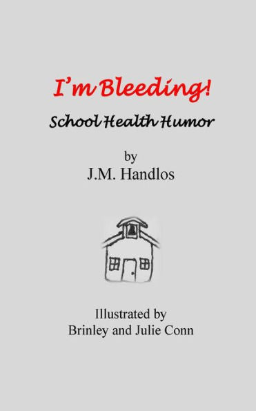 I'M Bleeding!: School Health Humor