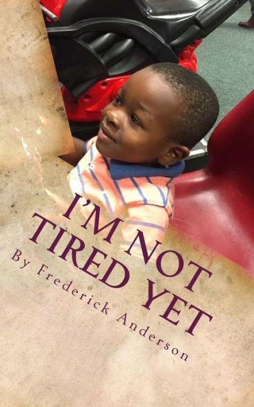 I'M Not Tired Yet