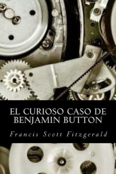 El Curioso Caso De Benjamin Button (Spanish Edition)