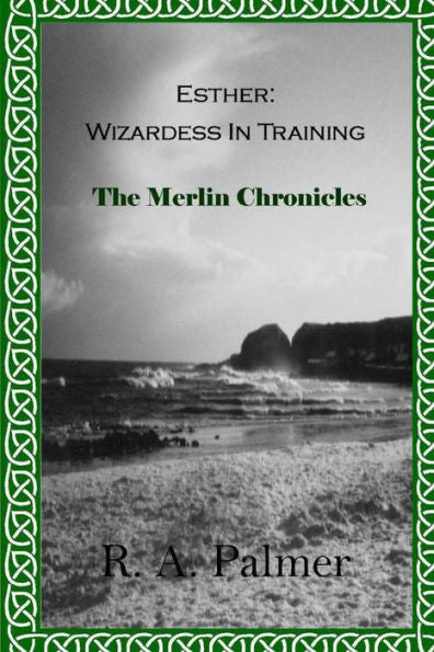 Esther: Wizardess In Training (The Merlin Chronicles)