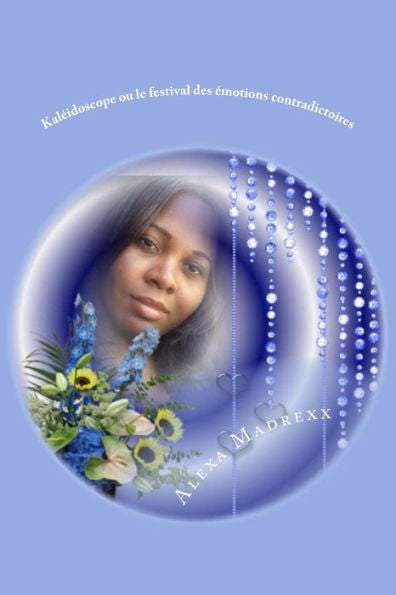 Kal?idoscope Ou Le Festival Des ?motions Contradictoires (French Edition)