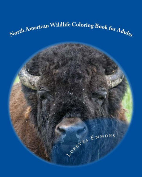 North American Wildlife Coloring Book For Adults: Let's Get Wild (All Things Wild)