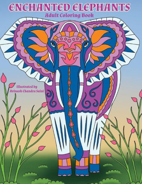 Enchanted Elephants: Fantastic Animal Kingdom Adult Coloring Book (Creative And Unique Coloring Books For Adults)