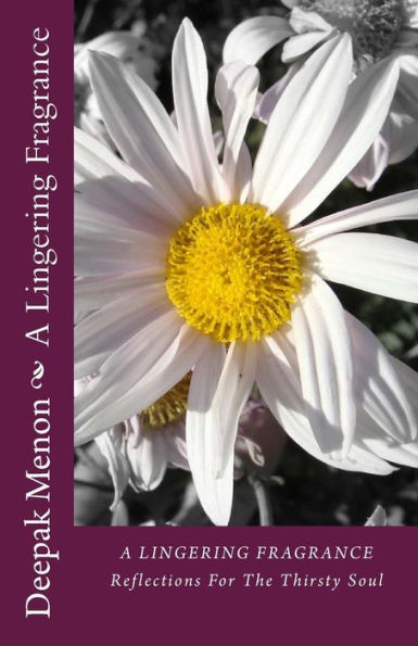 A Lingering Fragrance: Reflections For The Thirsty Soul
