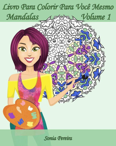 Livro Para Colorir Para Voc? Mesmo - Mandalas - Volume 1: 25 Mandalas Antistress (Portuguese Edition)