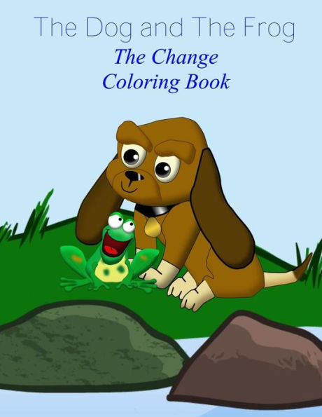 The Dog And The Frog: The Change Coloring Book