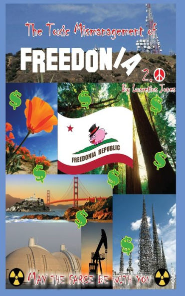The Toxic Mismanagement Of Freedonia 2.0: May The Farce Be With You!