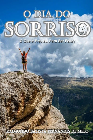 O Dia Do Sorriso: O Que ? Preciso Para Ser Feliz? (Portuguese Edition)