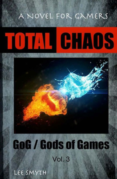 Total Chaos: A Novel For Gamers (Gog / Gods Of Games)