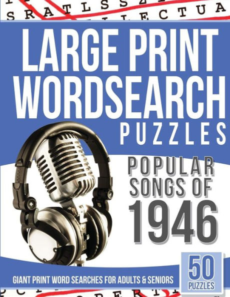 Large Print Wordsearches Puzzles Popular Songs Of 1946: Giant Print Word Searches For Adults & Seniors