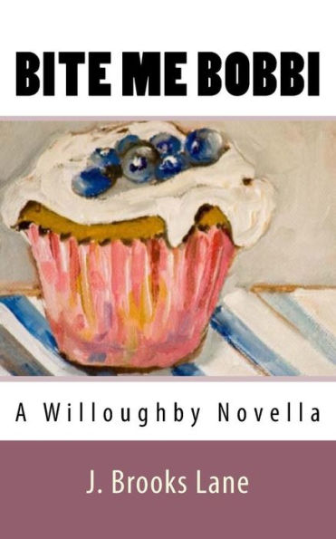 Bite Me Bobbi: A Bobbi Willoughby Novella