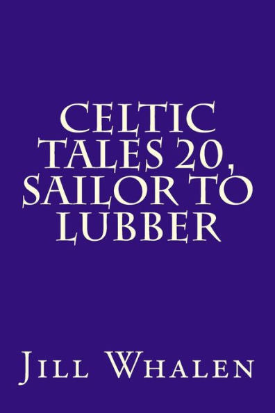Celtic Tales 20, Sailor To Lubber