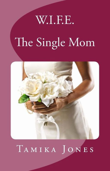 W.I.F.E. The Single Mom