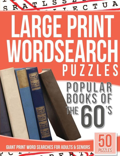 Large Print Wordsearches Puzzles Popular Books Of The 60S: Giant Print Word Searches For Adults & Seniors