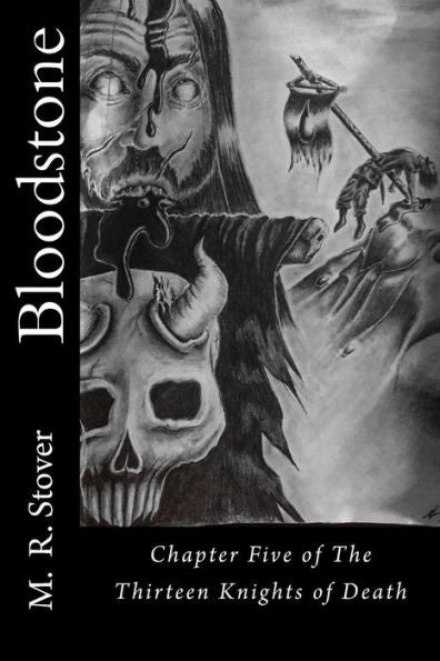 Bloodstone: Chapter Five Of The Thirteen Knights Of Death