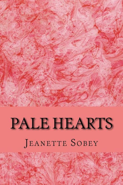 Pale Hearts: Soul Mates Destined To Reach, Enrich, The Palest Hearts