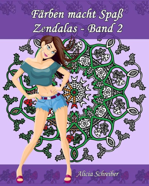 FArben Macht SpaB - Zendalas - Band 2: Der Mix Aus Mandalas, Doodles, Tangles (German Edition)
