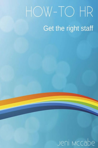 How-To Hr...: Get The Right Staff
