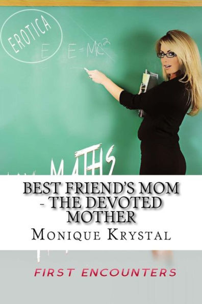 Best Friend's Mom - The Devoted Mother