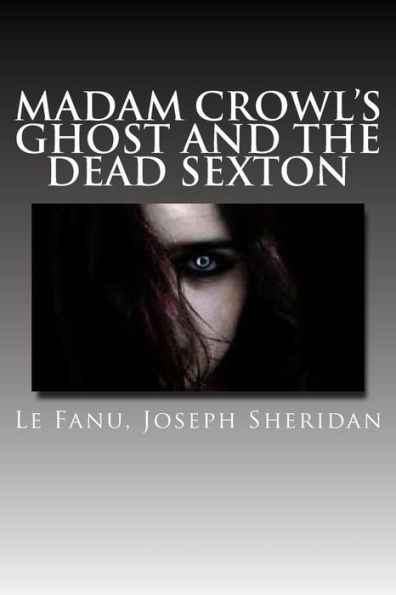Madam Crowl's Ghost And The Dead Sexton - 9781539456797