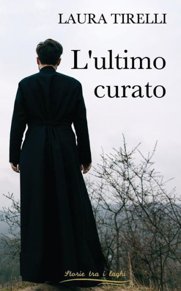 L'Ultimo Curato (Storie Tra I Laghi) (Italian Edition)