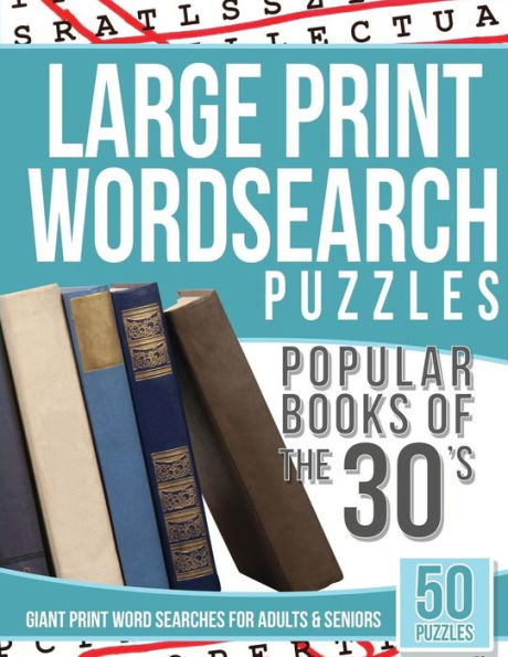 Large Print Wordsearches Puzzles Popular Books Of The 30S: Giant Print Word Searches For Adults & Seniors