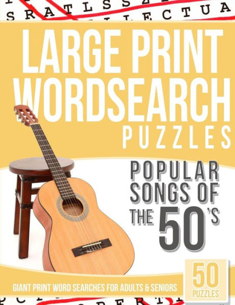 Large Print Wordsearches Puzzles Popular Songs Of The 50S: Giant Print Word Searches For Adults & Seniors