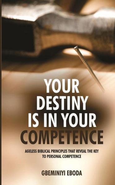 Your Destiny Is In Your Competence
