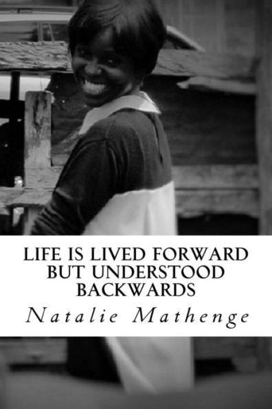 Life Is Lived Forward But Understood Backwards (Jananja: A Collection Of Life In Prose)