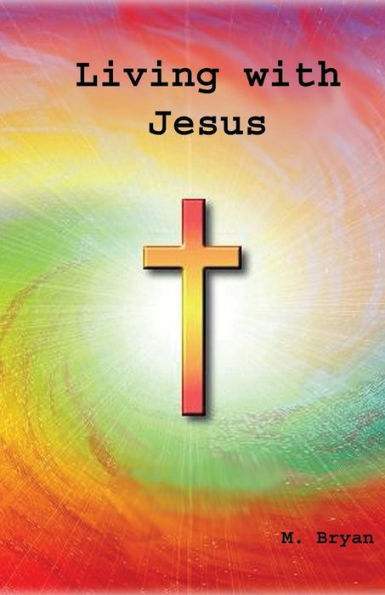 Living With Jesus - 9781539477563