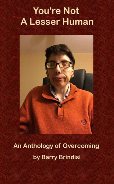 You Are Not A Lesser Human: An Anthology Of Overcoming
