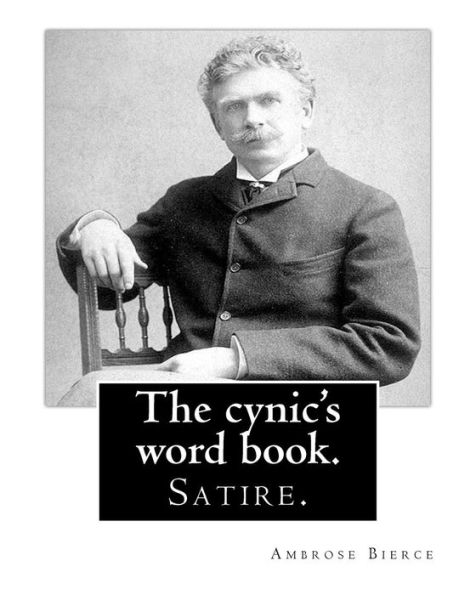 The Cynic's Word Book. By: Ambrose Bierce: Satire.