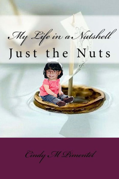 My Life In A Nutshell: Just The Nuts (Mixed Nuts)