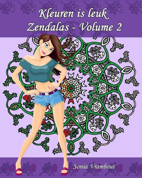 Kleuren Is Leuk - Zendalas - Volume 2: Zendala, Een Mengeling Van Mandala, Doodle En Tangle (Dutch Edition)