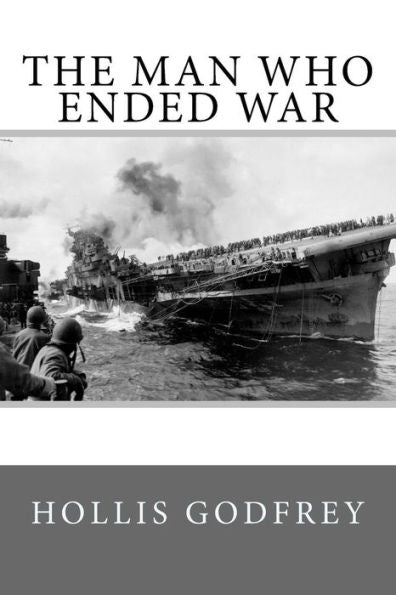 The Man Who Ended War - 9781539498889
