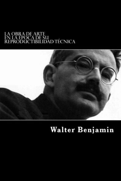 La Obra De Arte En La Epoca De Su Reproductibilidad Tecnica (Spanish Edition) - 9781539499862