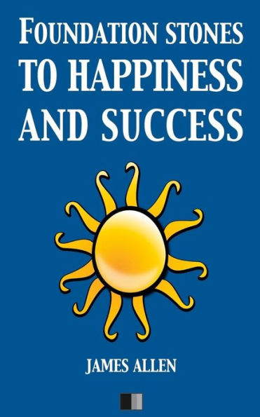 Foundation Stones To Happiness And Success - 9781539513698