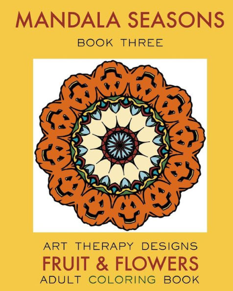 Mandala Seasons 3: Adult Coloring Book (Fruit & Flowers)