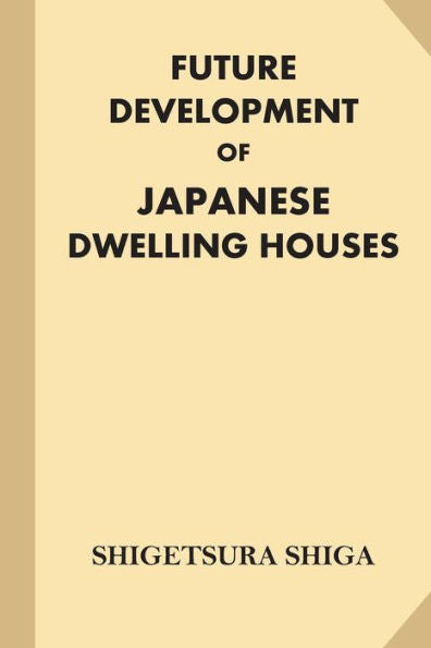 Future Development Of Japanese Dwelling Houses - 9781539536116