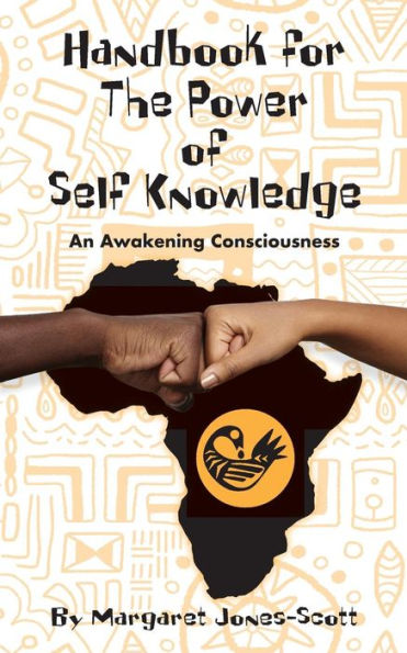 A Handbook For The Power Of Self Knowledge -: An Awakening Consciousness