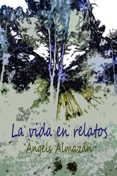 La Vida En Relatos (Spanish Edition)
