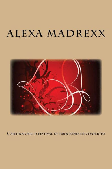 Caleidocopio O Festival De Emociones En Conflicto (Spanish Edition)
