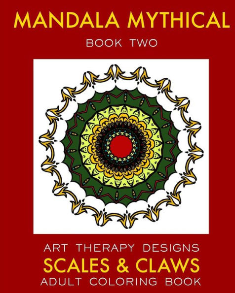 Mandala Mythical 2: Adult Coloring Book: Dragon Fantasies (Scales & Claws)