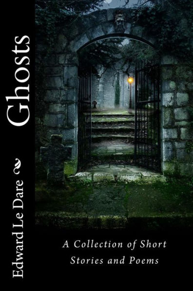 Ghosts: A Collection Of Short Stories And Poems