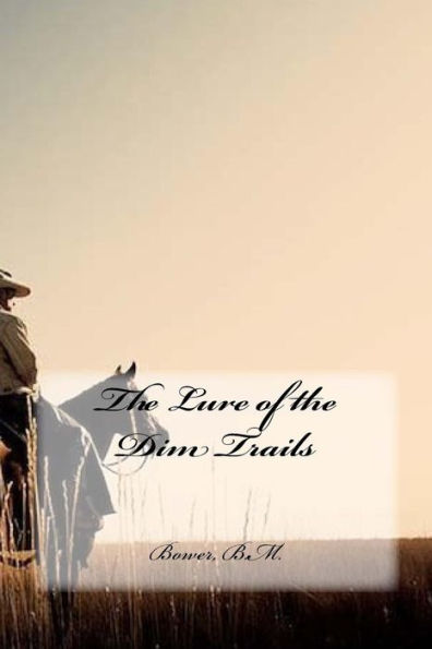 The Lure Of The Dim Trails - 9781539583004