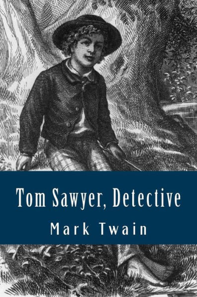 Tom Sawyer, Detective (Spanish Edition) - 9781539593263