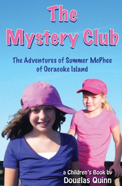 The Adventures Of Summer Mcphee Of Ocracoke Island--The Mystery Club