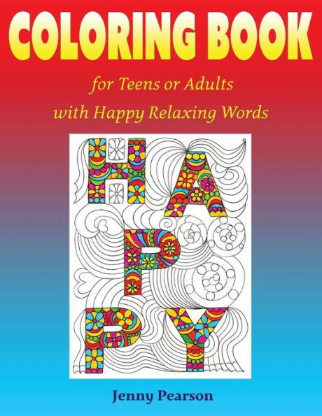 Coloring Book For Teens Or Adults With Happy Relaxing Words