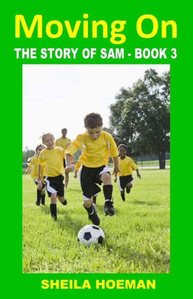 Moving On: The Story Of Sam ? Book 3