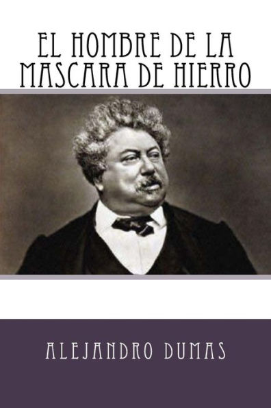 El Hombre De La Mascara De Hierro (Spanish Edition) - 9781539608561